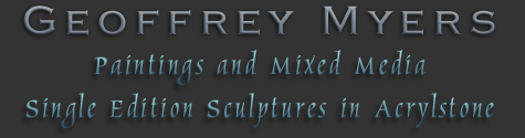 GEOFFREY MYERS, Single Edition Sculptures in Acrylstone